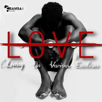 L.O.V.E (Living On Different Emotions) by Wiltrixx