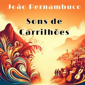 Sons de Carrilhoes by João Pernambuco