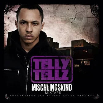 Mischlingskind (MIxtape) by Telly Tellz