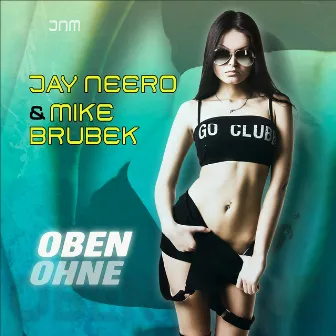 Oben Ohne by Mike Brubek