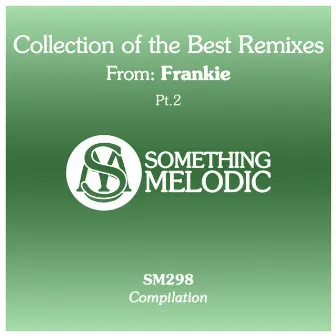 Collection of the Best Remixes From: Frankie, Pt. 2 by Frankie