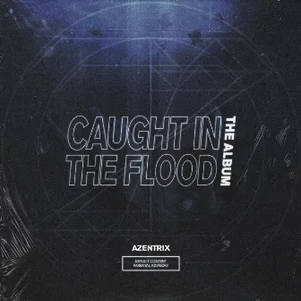 Caught in the Flood by Azentrix