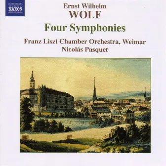 Wolf, E.W.: 4 Symphonies by Ernst Wilhelm Wolf