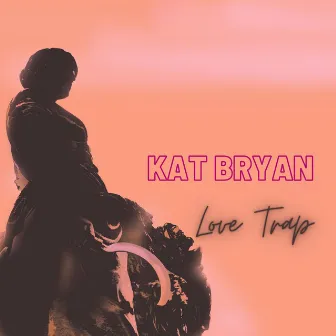 Love Trap by Kat Bryan