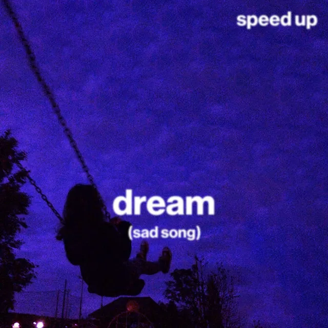 dream (sad song) - speed up