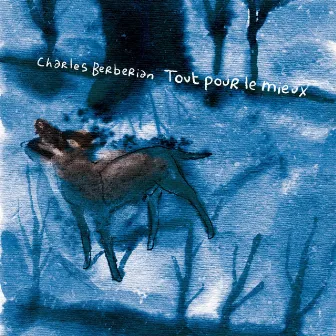 Tout pour le mieux by Charles Berberian