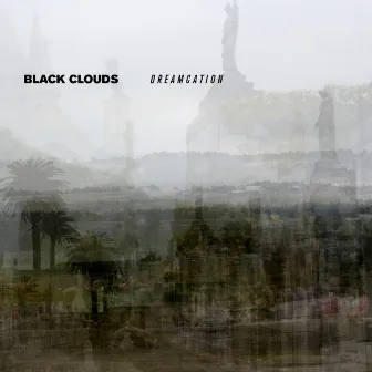 Dreamcation by Black Clouds