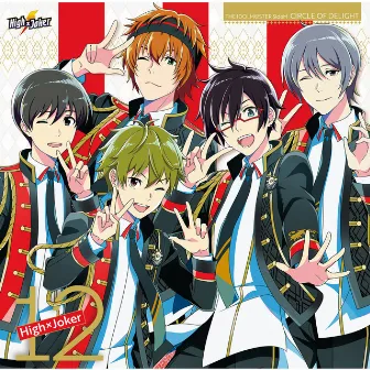 THE IDOLM@STER SideM CIRCLE OF DELIGHT 12 High×Joker by High×Joker