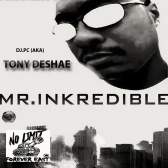 DJ PC (Aka) Mr. Inkredible by Tony Deshae