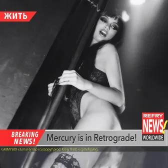 Mercury Retrograde by Refry Worldwide