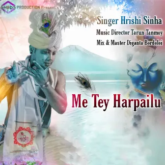 Me Tey Harpailu by Hrishi Sinha