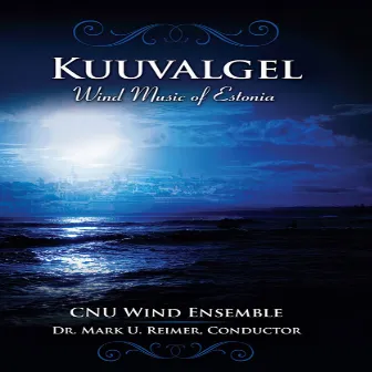 Kuuvalge (Wind Music of Estonia) by Mark U. Reimer