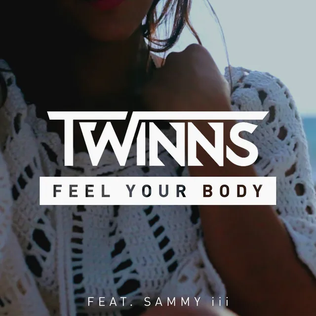 Feel Your Body (Ft. Sammy iii)