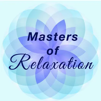 Masters of Relaxation - Find your Inner Peace by Wellness Media