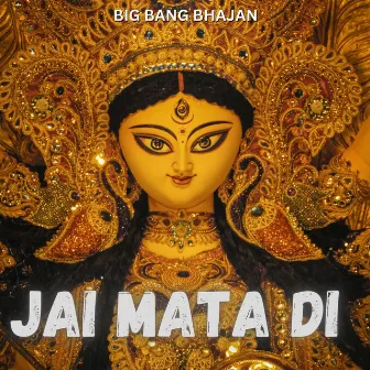 Jai Mata Di by Big Bang Bhajan