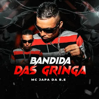 Bandida das Gringa by MC Japa da B.E