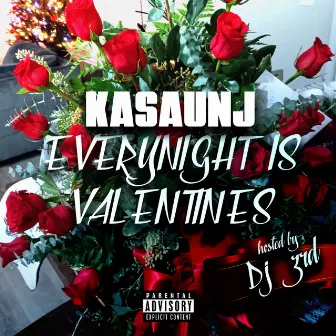 Everynight Is Valentines by KaSaunJ