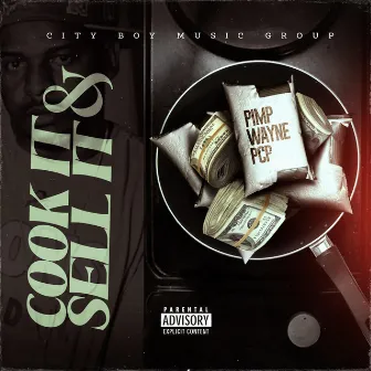 COOK IT & SELL IT by Pimp Wayne PCP