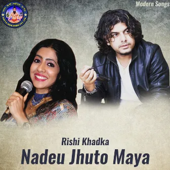 Nadeu Jhuto Maya by Rishi Khadka