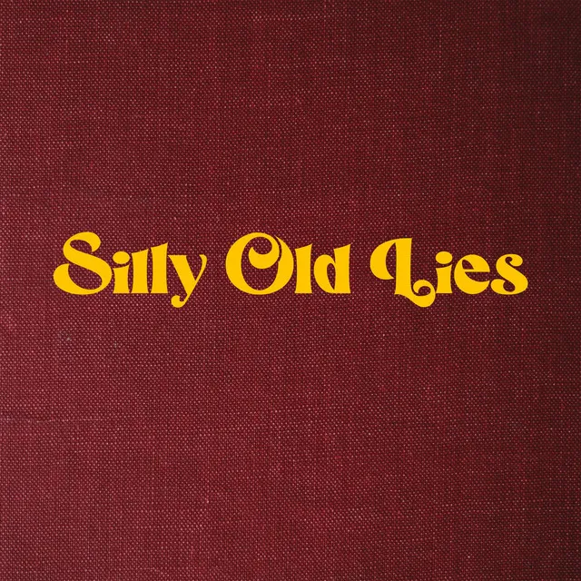 Silly Old Lies