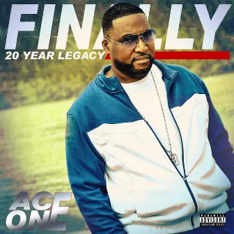 Finally: 20 Year Legacy by Ace One