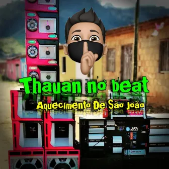 Aquecimento de São João by Thauan no Beat