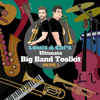 Louis & Cal’s Ultimate Big Band Toolkit, Vol. 2 by Callum Au