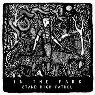 In the Park by Stand High Patrol