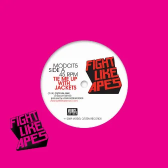 Tie Me up with Jackets by Fight Like Apes