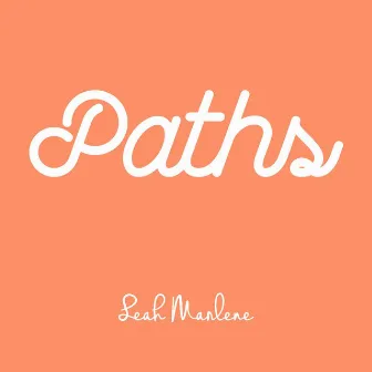 Paths by Leah Marlene