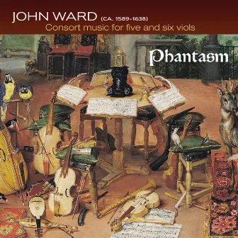 Ward: Consort Music for Five and Six Viols by John Ward