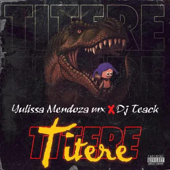 Titere by Yulissa Mendoza Rex