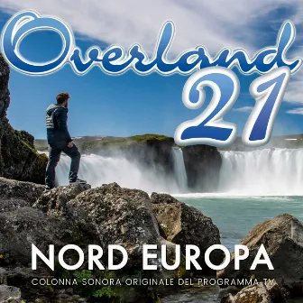 Overland 21 Nord Europa (Colonna Sonora Originale Del Programma TV) by Andrea Fedeli