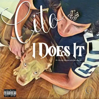 I Does It by Cito