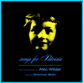 Songs For Patricia by Shannon Bolin