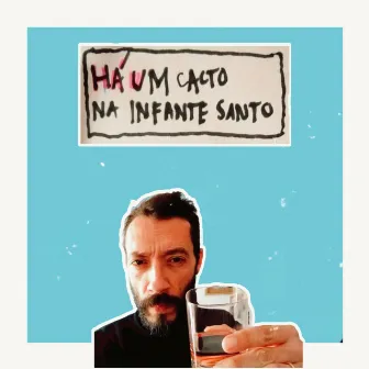 Há Um Cacto Na Infante Santo by Tiago Cavaco