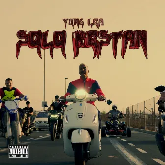 Solo Restan by Yung Lea