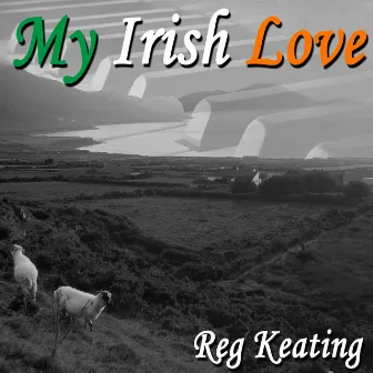 My Irish Love by Reg Keating