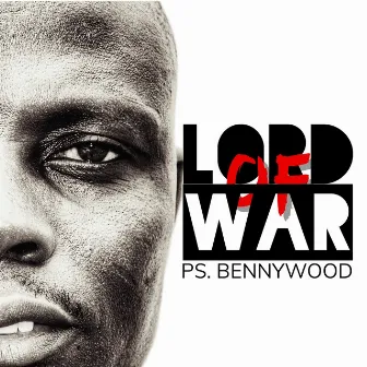 Lord of War by Ps. Bennywood