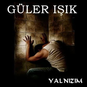 Yalnızım by Güler Işık