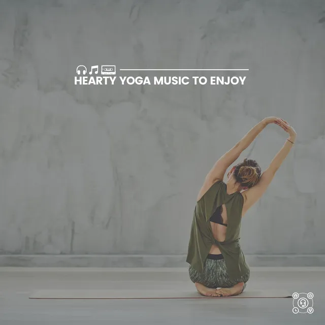 Hearty Yoga Music to Enjoy