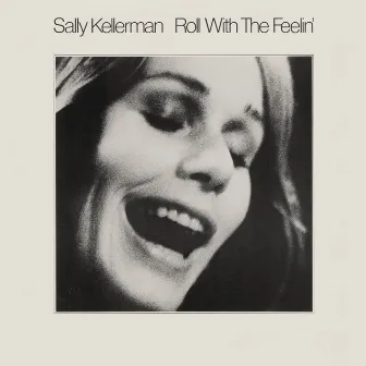 Roll With The Feelin' by Sally Kellerman