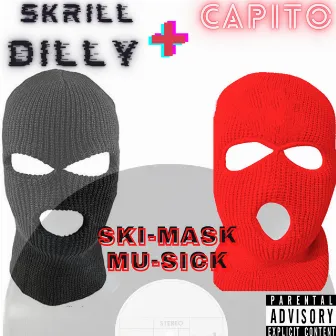 SKI-MASK MU-SICK by Skrill-Dilly