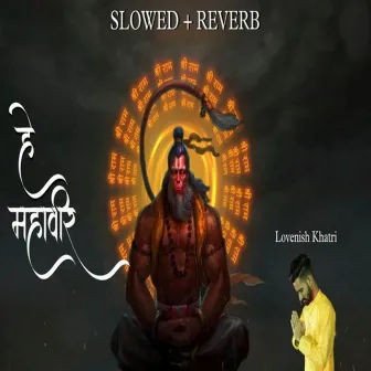 Hey Mahaveer - Slowed + Reverb by Lovenish Khatri