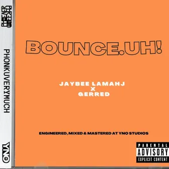 Bounce.UH! by JayBee Lamahj