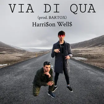 Via di qua by Harri$on Well$