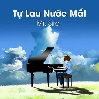 Tự Lau Nước Mắt by Mr.Siro