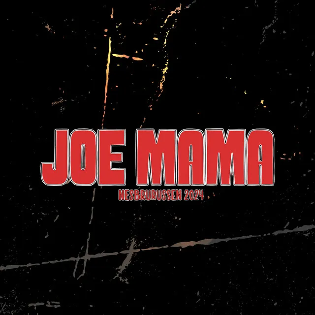 Joe Mama (Nesbrurussen 2024)