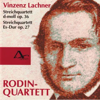 Lachner: String Quartets, Opp. 27 & 36 by Vinzenz Lachner