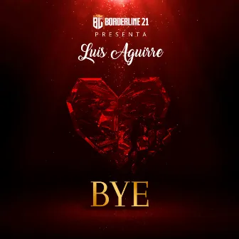 Bye by Luis Aguirre